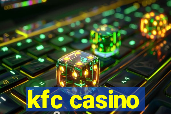 kfc casino